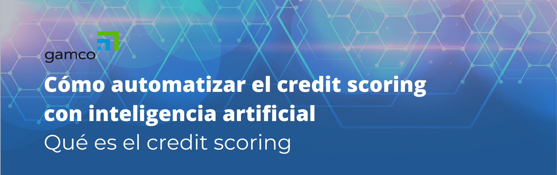 Qué Es El Credit Scoring Y Por Qué La Inteligencia Artificial Lo ...